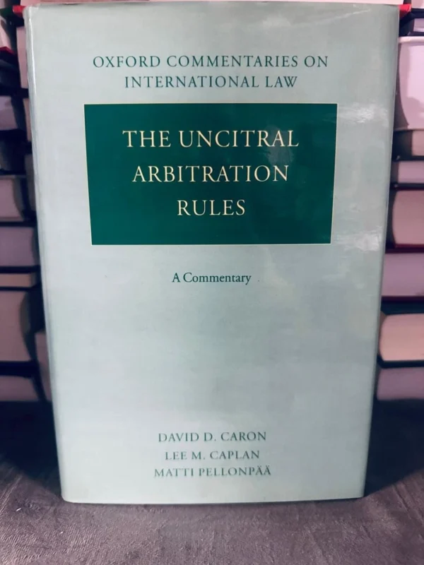 Oxford The Uncitral Arbitration Rules By David D.Caron & Lee M.Caplan ...