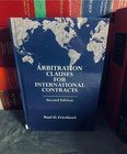 Arbitration Clauses For International Contracts By Paul D. FriedLand 2nd Ed