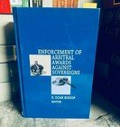 Enforcement Of Arbitral Awards Against Sovereigns By R. Doak Bishop