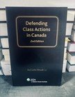 Defending Class Actions in Canada 2nd Ed By McCarthy Tetrault LLP