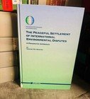 The Peaceful Settlement Of international Environmental Disputes